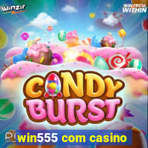 win555 com casino